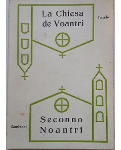 Trisale: La Chiesa de Voantri Seconno Noantri [DEDICA AUT] ed. Samizdat 1973 A98