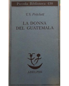 V. S. Pritchett: La donna del Guatemala ed. Adelphi A98