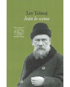 Lev TolstoJ:Ivan lo scemo ed.Clichy NUOVO sconto 50% B01