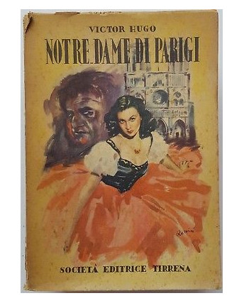 Victor Hugo: Notre Dame di Paris ed. Soc. ed. Tirrena 1954 A93