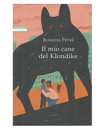 Romano Petri:il mio cane del Klondike ed.Neri Pozza sconto 50% B01