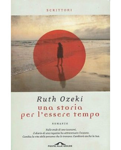 Ruth Ozeki:una storia per l'essere tempo ed.Ponte alle Graz NUOVO sconto 50% B04