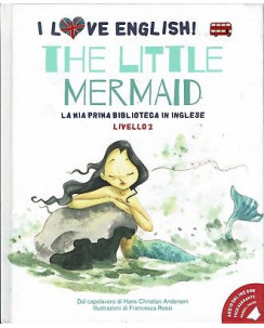 the Little Marmaid ,I love English livello 2 ed.WS NUOVO sconto 50% B01