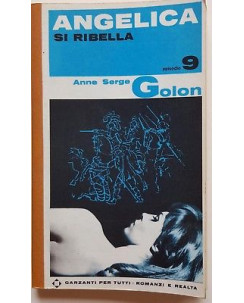 Anne Serge Golon: Angelica si ribella ed. Garzanti 1966 A16