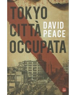 David Peace:Tokyo città occupata ed.Saggiatore NUOVO sconto 50% B05