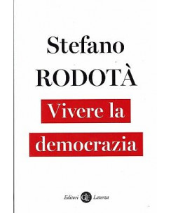 Stefano RodotÃ :vivere la democrazia ed.Laterza NUOVO sconto 50% B04