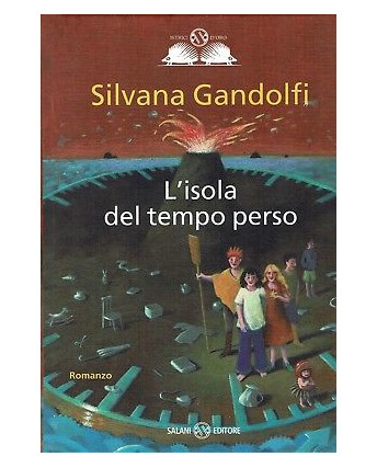 Silvana Gandolfi:l'isola del tempo perso ed.Salani NUOVO sconto 50% B04