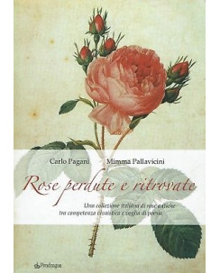 Pagani Pallavicini:rose perdute e ritrovate ed.Pendragon NUOVO sconto 50% B04