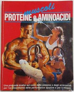 AAVV: Muscoli, Proteine e Aminoacidi ed. Ultimate Italia 1991 A94