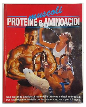 AAVV: Muscoli, Proteine e Aminoacidi ed. Ultimate Italia 1991 A94