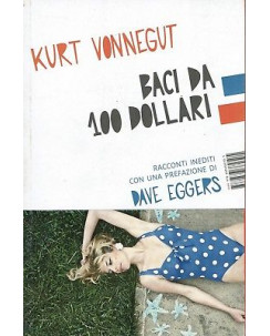 Kurt Vonnegut:baci da 100 Dollari racconti inediti ed.ISBN NUOVO sconto 50% B04