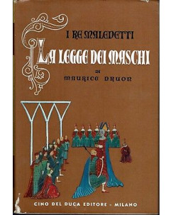 Maurice Druon: La Legge dei Maschi - I Re Maledetti ed. Cino Del Duca 1959 A07