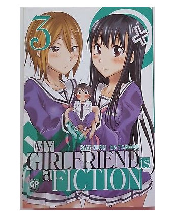 My Girlfriend Is A Fiction n. 3 di Shizumu Watanabe ed. GP SCONTO 40% NUOVO