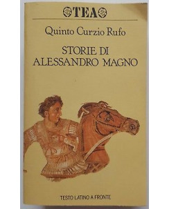 Quinto Curzio Rufo: Storie di Alessandro Magno [testo latino a fronte] TEA A49
