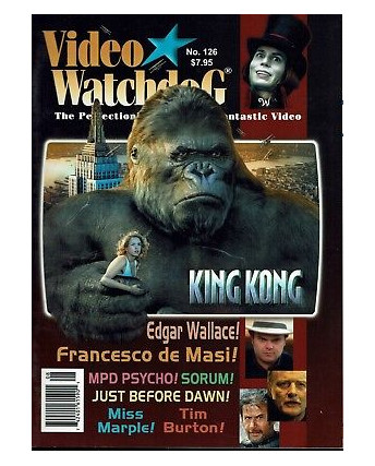 Video Watchdog 126 guide to Fantastic video:King Kong Tim Burton MPD Psycho A94