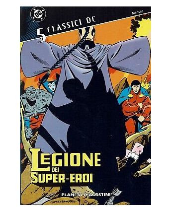 Classici DC :Legione dei Supereroi 5 ed.Planeta sconto 40%