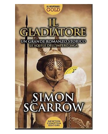 Simon Scarrow: Il Gladiatore ed. Newton NUOVO SCONTO 50% B10