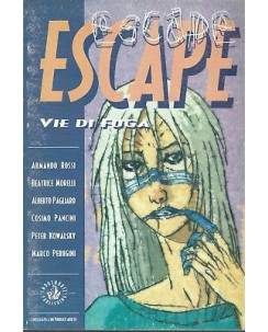 Escape Vie di fuga di Rossi, Morelli, Kowalsky... ed. Smoothouse SU05