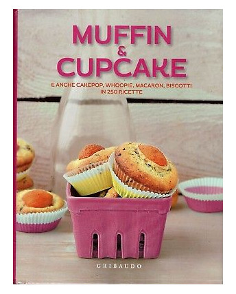 Muffin e Cupcake Biscotti Macaron  250 ricette ed.Gribaudo NUOVO sconto 50% B12