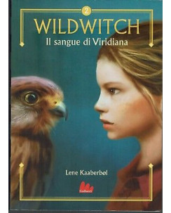 Lene Kaaberbol: Wildwitch 2 Il sangue di Viridiana ed. Gallucci NUOVO -50% B03
