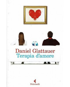 Daniel Glattauer:terapia d'amore ed.Feltrinelli NUOVO sconto 50% B09