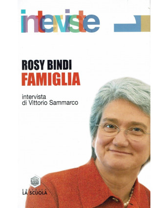 Vittorio Sammarco:Interviste  Rosy Bindi  FAMIGLIA ed.La scuola NUOVO -50% B47