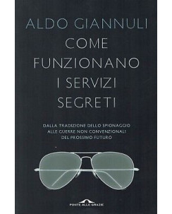 Aldo Giannuli:come funzionano i servizi segreti ed.Ponte alle Gra sconto 50% B08