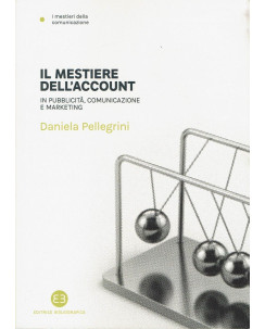Daniela Pellegrini:Il mestiere dell'account ed.Bibliografia NUOVO sconto 50% B47