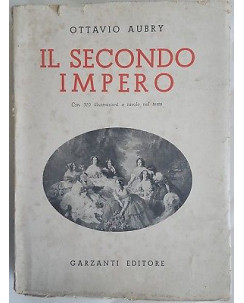 Ottavio Aubry: Il Secondo Impero ed. Garzanti 1940 FF15