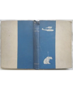 Roald Amundsen: Il mio volo polare ed. Mondadori 1925 FF15