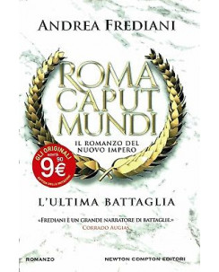 Andrea Frediani:Roma Caput Mundi l'ultima battaglia ed.Newton sconto 50% B35