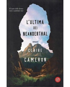 Claire Cameron:l'ultima dei Neanderthal ed.Sem NUOVO sconto 50%  B13