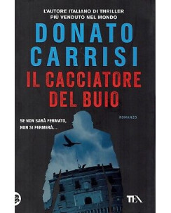 Donato Carrisi:il cacciatore del buio ed.TEA NUOVO sconto 50% B41