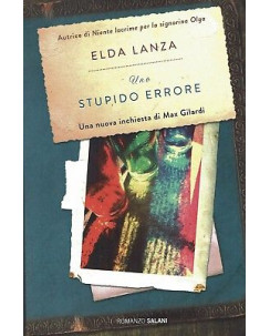 Elda Lanza:uno stupido errore inchiesta Max Gilardi ed.Salani sconto 50% B41
