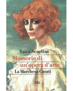 L.Scarlini:memorie di un opera d'arte la MArchesa Casati NUOVO sconto 50% B13