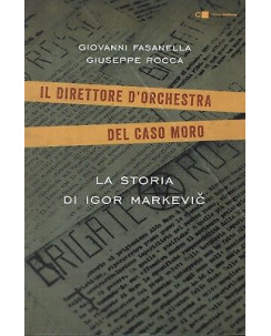 Fasanella,Rocca:il direttore orchestra caso Moro ed.Chiarelettere sconto 50% B20