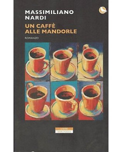 M.Nardi:un caffè alle mandorle ed.Neri Pozza NUOVO sconto 50% B12