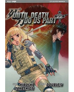 Until Death Do Us Part di Hiroshi Takeshige N. 22  ed. Jpop NUOVO Sconto 50%
