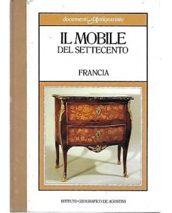 Alessandra Ponte: Il mobile del Settecento vol 3 Francia ed. DeAgostini 1985 A61