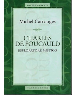 Michel Carrouges: Charles De Foucauld ed. Castelvecchi NUOVO SCONTO 50% B06
