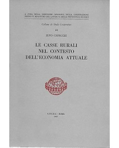 Capecchi: Le Casse Rurali nel Contesto dell'Economia Attuale ed. CISCRA 1977 A16