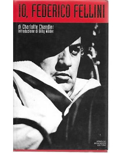 Charlotte Chandler: Io, Federico Fellini ed. Mondadori A60