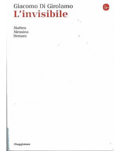 G.Di Girolamo:l'invisibile Matteo Messina Denaro ed.il Sagg NUOVO sconto 50% B14