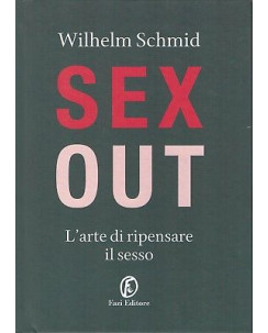Wilhelm Schmid:sex out l'arte di ripensare il sesso ed.Fazi NUOVO sconto 50% B20
