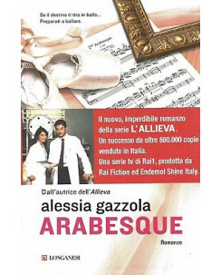 Alessia Gazzola:Arabesque ed.Longanesi NUOVO sconto 50% B14