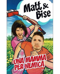 Matt e Bise:una mamma per nemica ed.Mondadori NUOVO sconto 30% B41