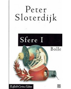 Peter Sloterdijk:Sfere I bolle ed.R.Cortina NUOVO sconto 50% B41