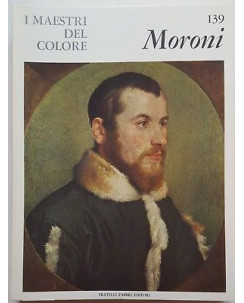 i Maestri del Colore 139: MORONI ed. Fratelli Fabbri Editore FF15