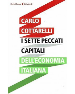 Carlo Cottarelli:i sette peccati capitali ec ed.Feltrinelli NUOVO sconto 50% B14