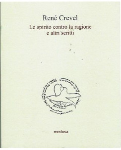 Rene crevel:lo spirito contro ragione altri scrittied.Medus NUOVO sconto 50% B08